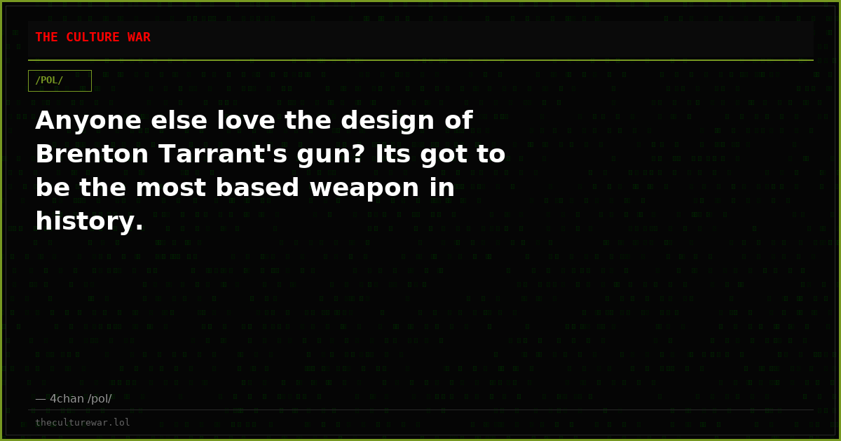 Anyone else love the design of Brenton Tarrant's gun? Its got to be the most based weapon in history.
