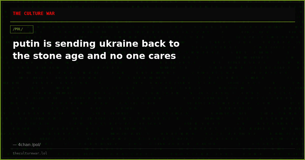 putin is sending ukraine back to the stone age and no one cares