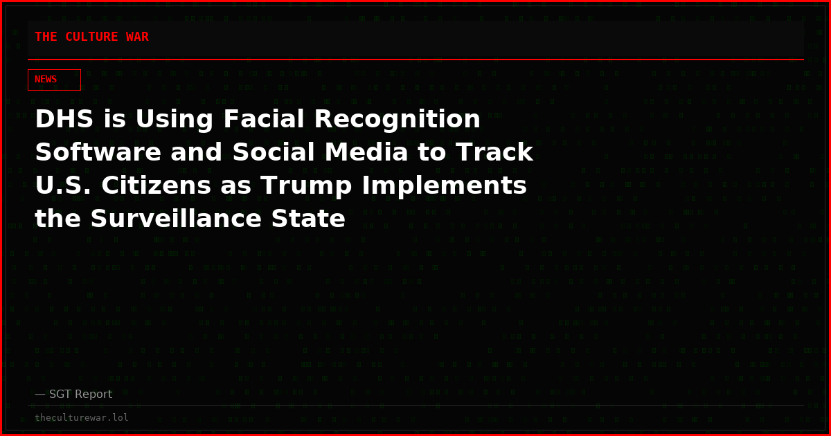 DHS is Using Facial Recognition Software and Social Media to Track U.S. Citizens as Trump Implements the Surveillance State