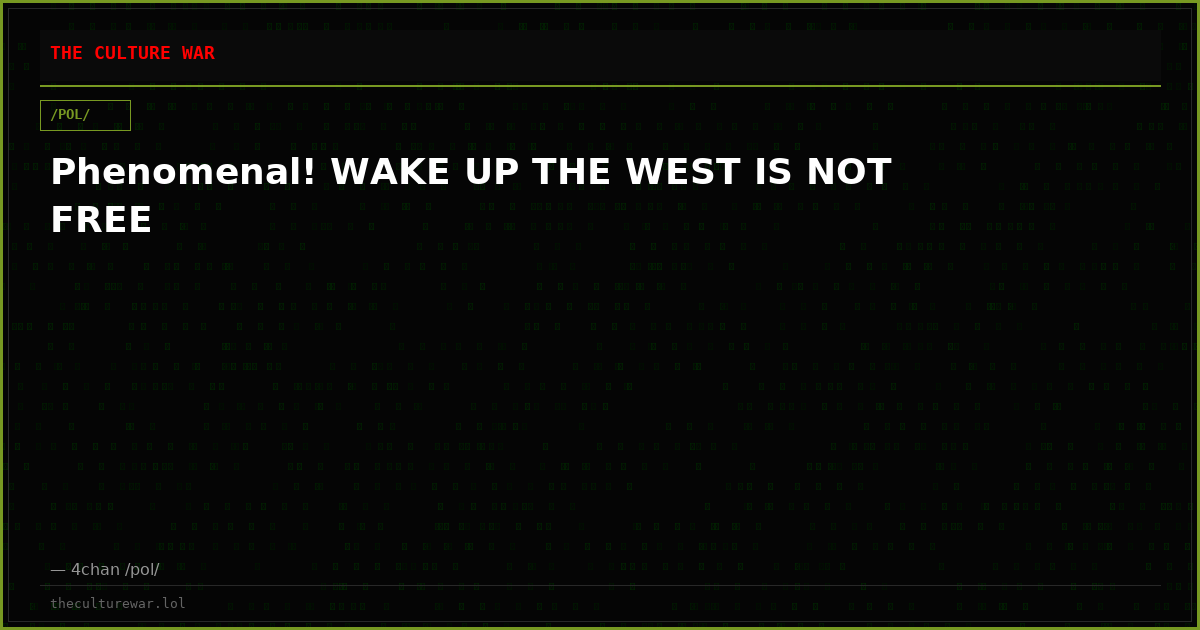 Phenomenal! WAKE UP THE WEST IS NOT FREE