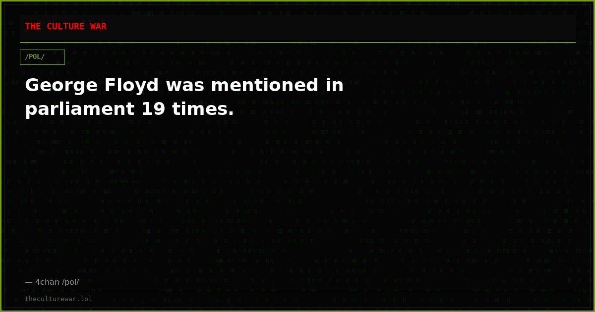 George Floyd was mentioned in parliament 19 times.