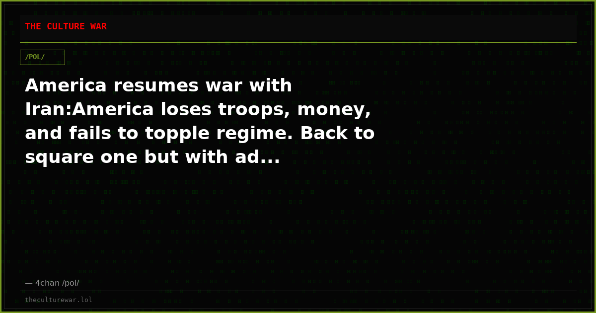 America resumes war with Iran:America loses troops, money, and fails to topple regime. Back to square one but with ad...