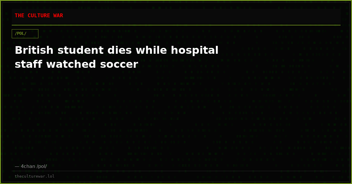 British student dies while hospital staff watched soccer