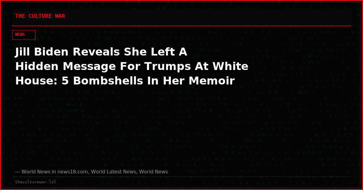 Jill Biden Reveals She Left A Hidden Message For Trumps At White House: 5 Bombshells In Her Memoir