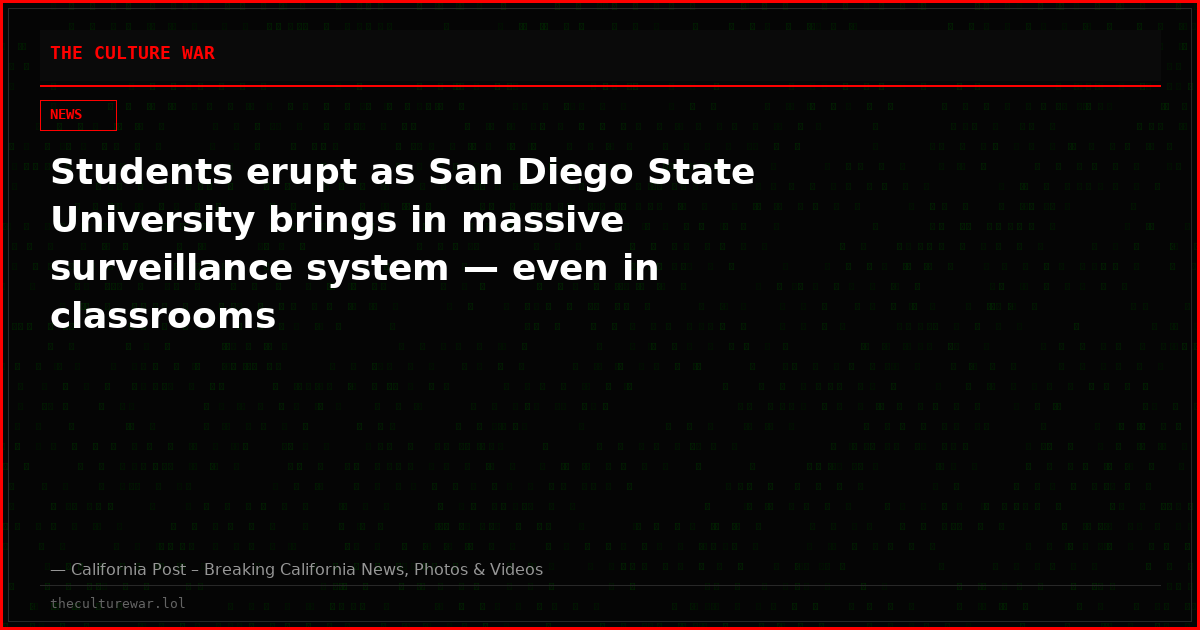 Students erupt as San Diego State University brings in massive surveillance system — even in classrooms