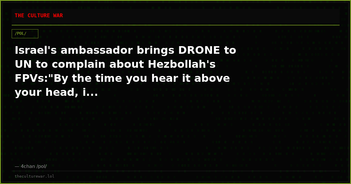 Israel's ambassador brings DRONE to UN to complain about Hezbollah's FPVs:"By the time you hear it above your head, i...