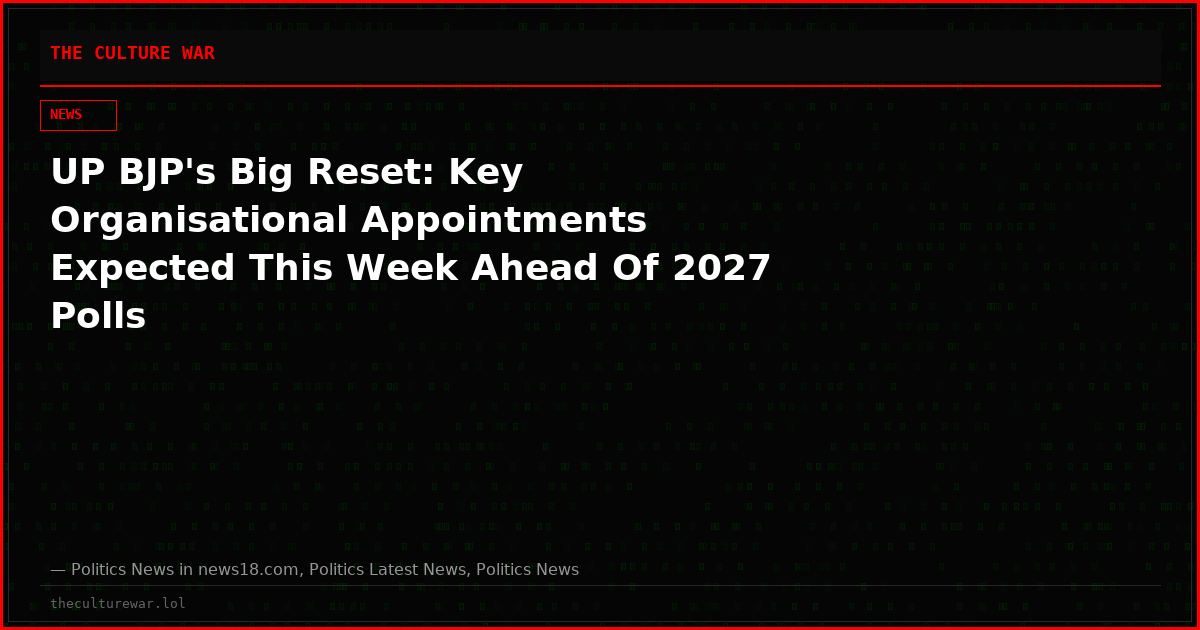 UP BJP's Big Reset: Key Organisational Appointments Expected This Week Ahead Of 2027 Polls