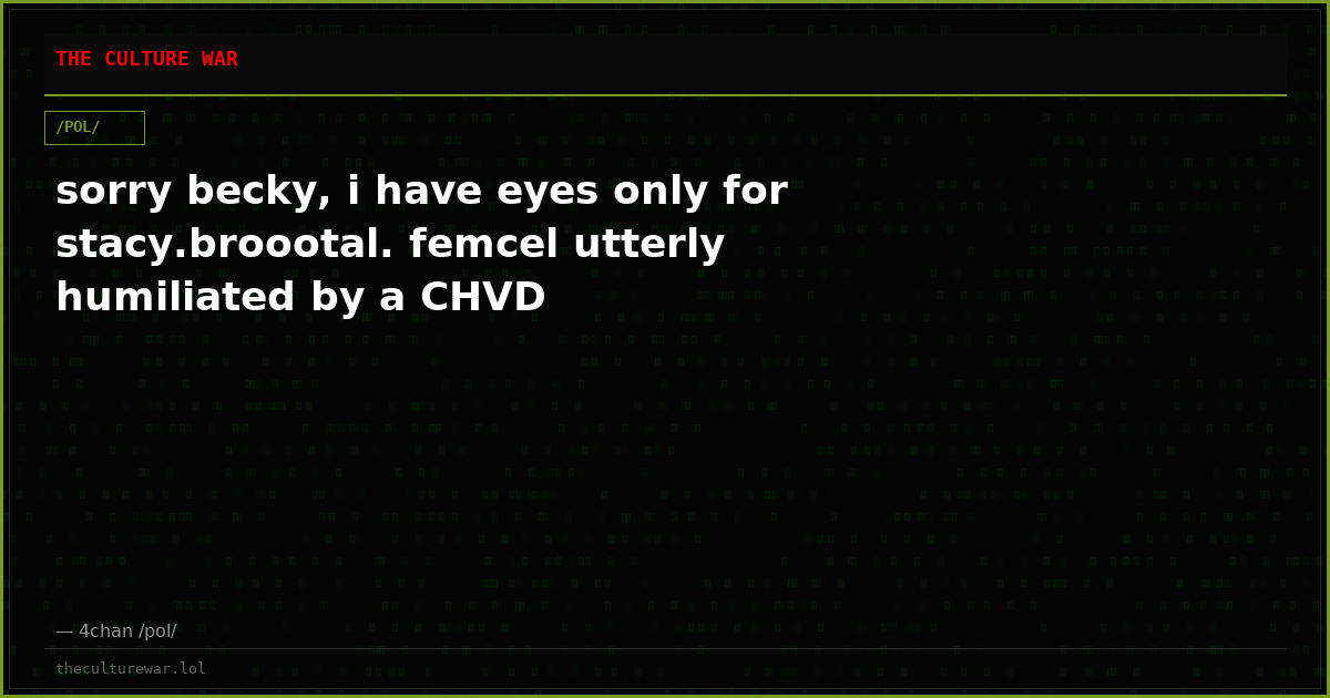sorry becky, i have eyes only for stacy.broootal. femcel utterly humiliated by a CHVD