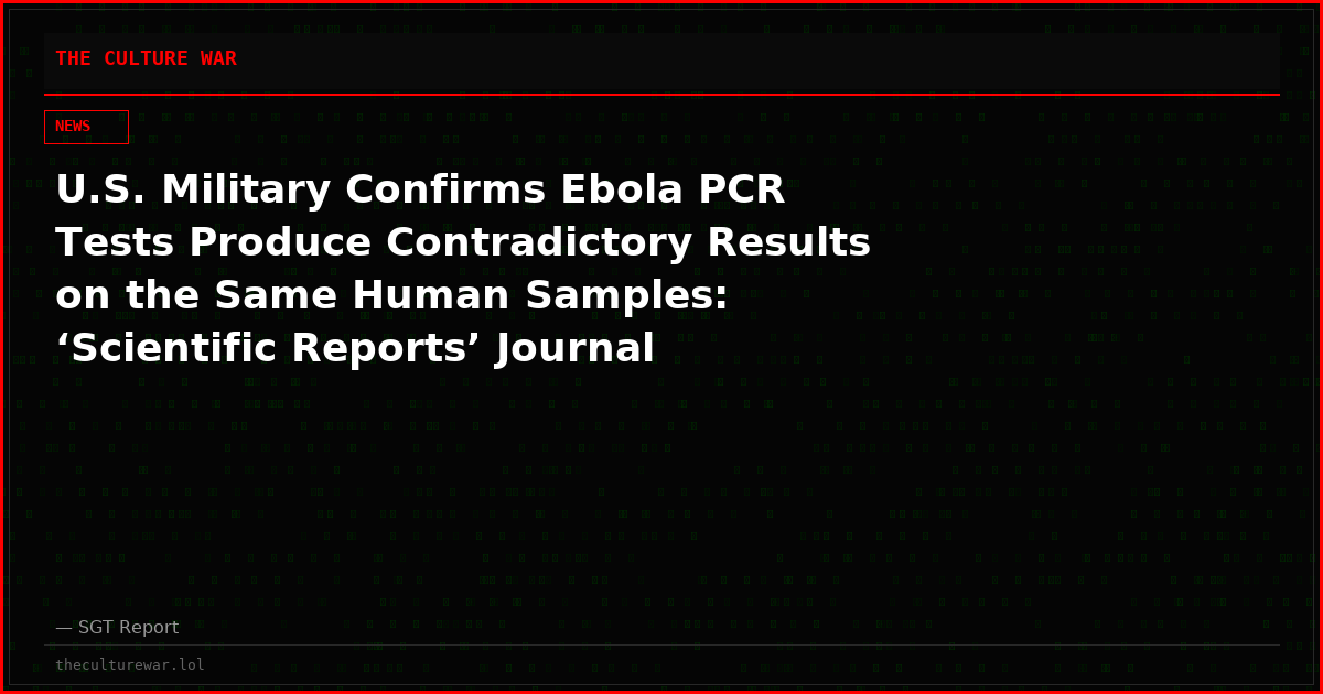 U.S. Military Confirms Ebola PCR Tests Produce Contradictory Results on the Same Human Samples: ‘Scientific Reports’ Journal