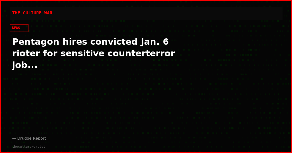 Pentagon hires convicted Jan. 6 rioter for sensitive counterterror job...