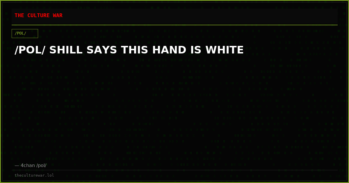 /POL/ SHILL SAYS THIS HAND IS WHITE