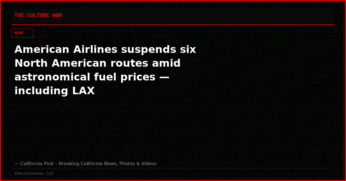 American Airlines suspends six North American routes amid astronomical fuel prices — including LAX