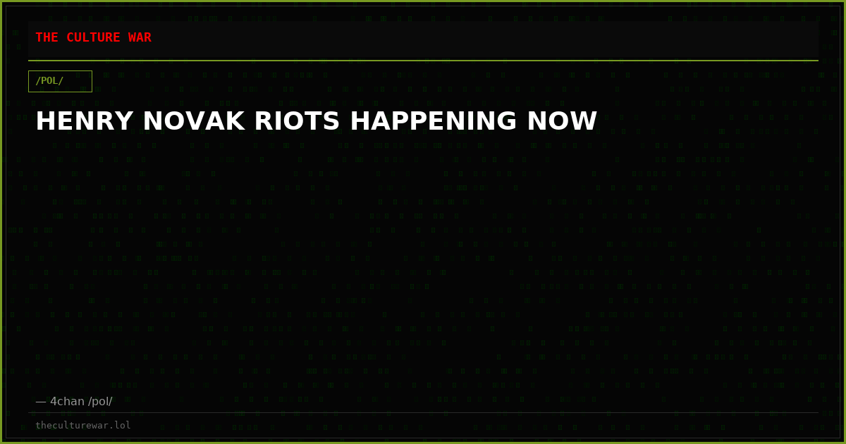 HENRY NOVAK RIOTS HAPPENING NOW