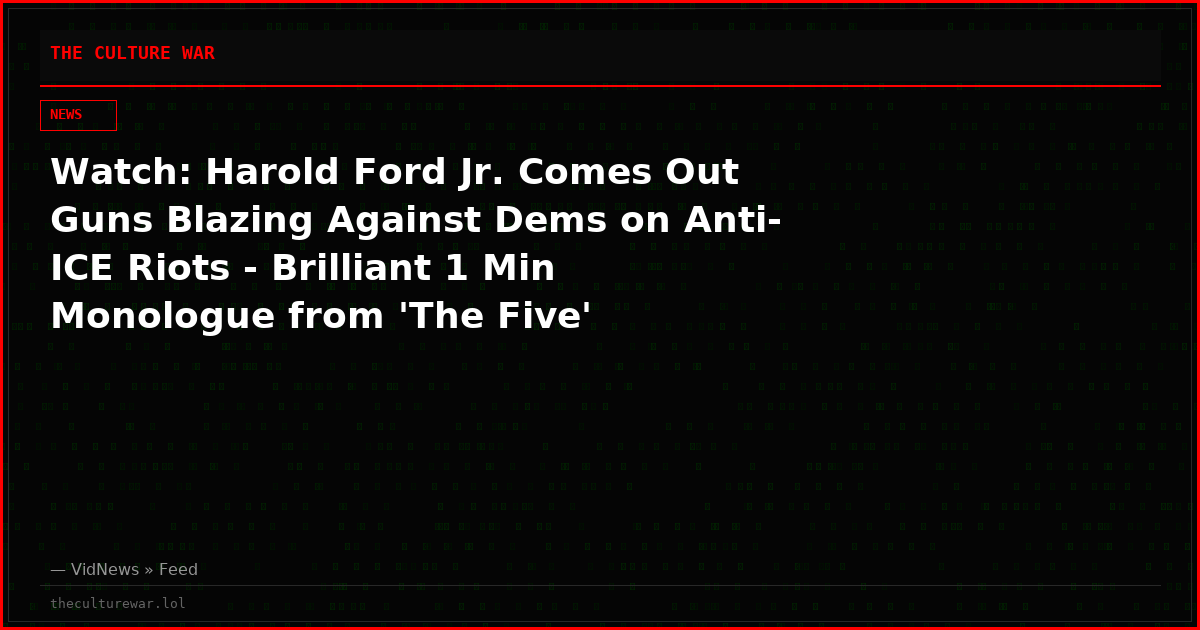 Watch: Harold Ford Jr. Comes Out Guns Blazing Against Dems on Anti-ICE Riots - Brilliant 1 Min Monologue from 'The Five'