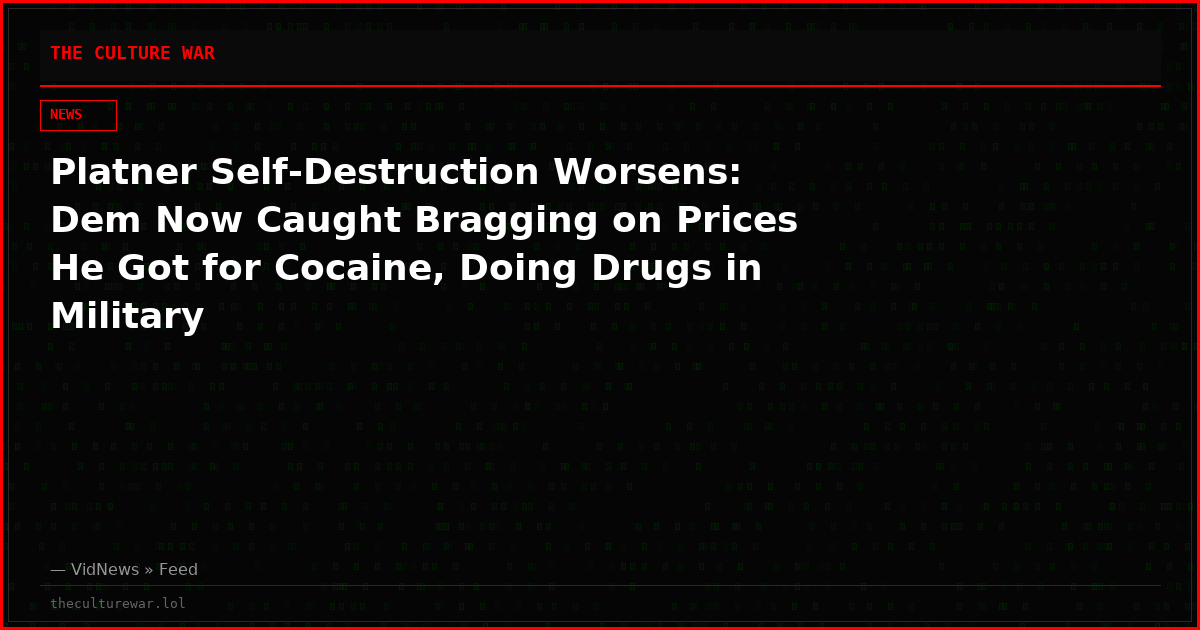 Platner Self-Destruction Worsens: Dem Now Caught Bragging on Prices He Got for Cocaine, Doing Drugs in Military