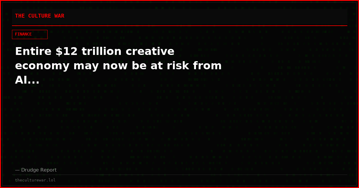 Entire $12 trillion creative economy may now be at risk from AI...