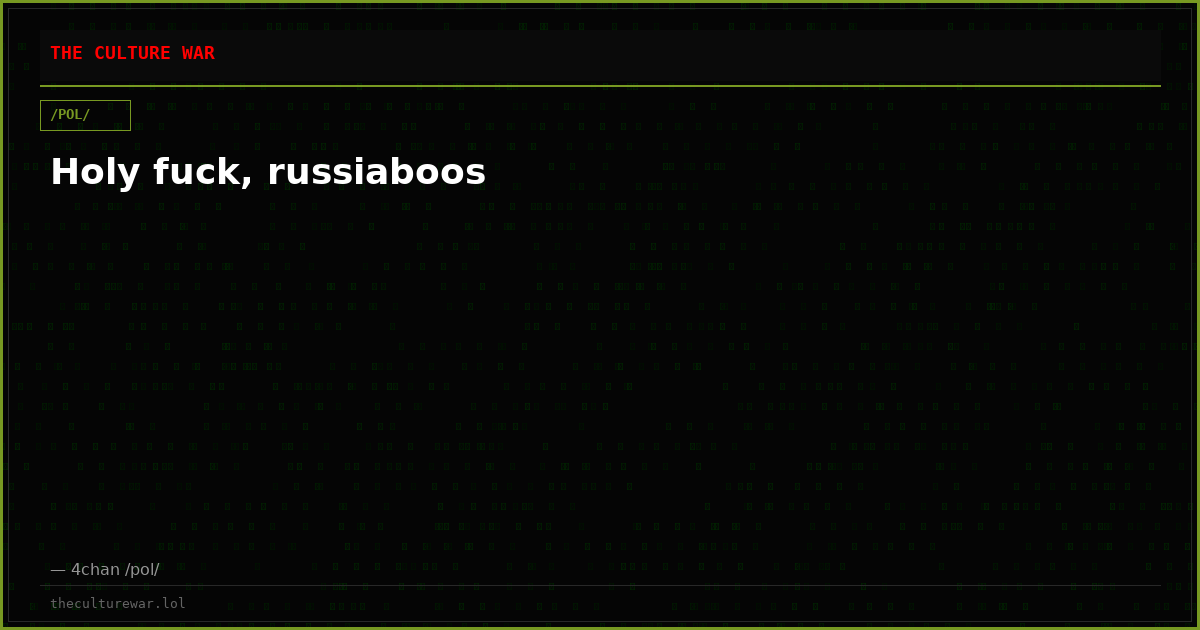 Holy fuck, russiaboos