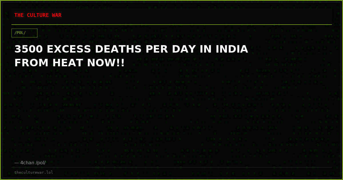 3500 EXCESS DEATHS PER DAY IN INDIA FROM HEAT NOW!!