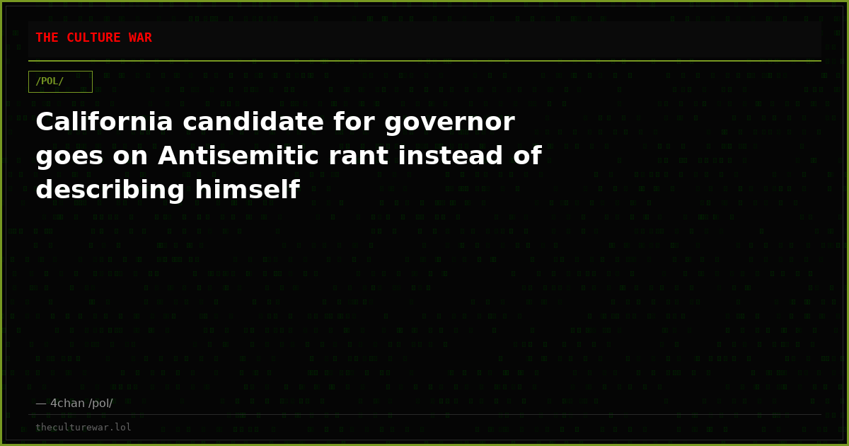 California candidate for governor goes on Antisemitic rant instead of describing himself