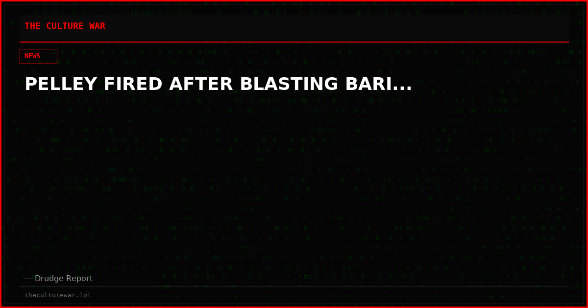 PELLEY FIRED AFTER BLASTING BARI...