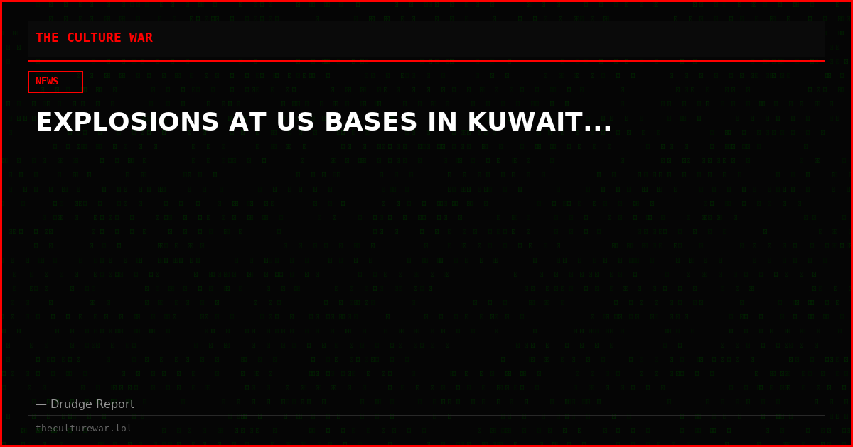 EXPLOSIONS AT US BASES IN KUWAIT...