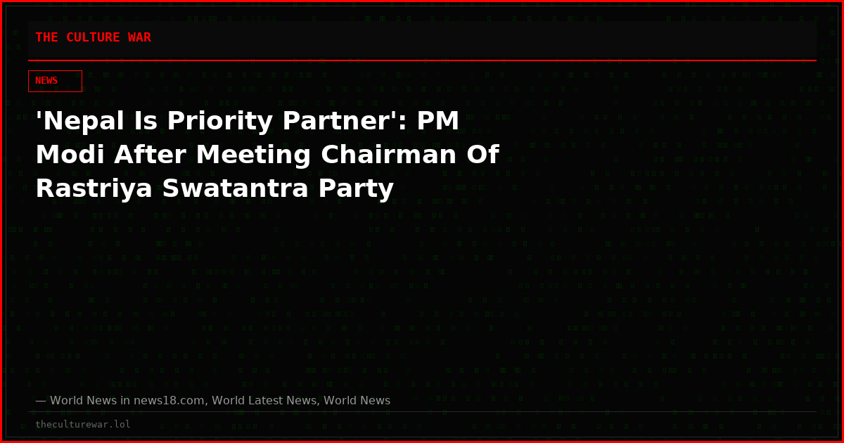 'Nepal Is Priority Partner': PM Modi After Meeting Chairman Of Rastriya Swatantra Party