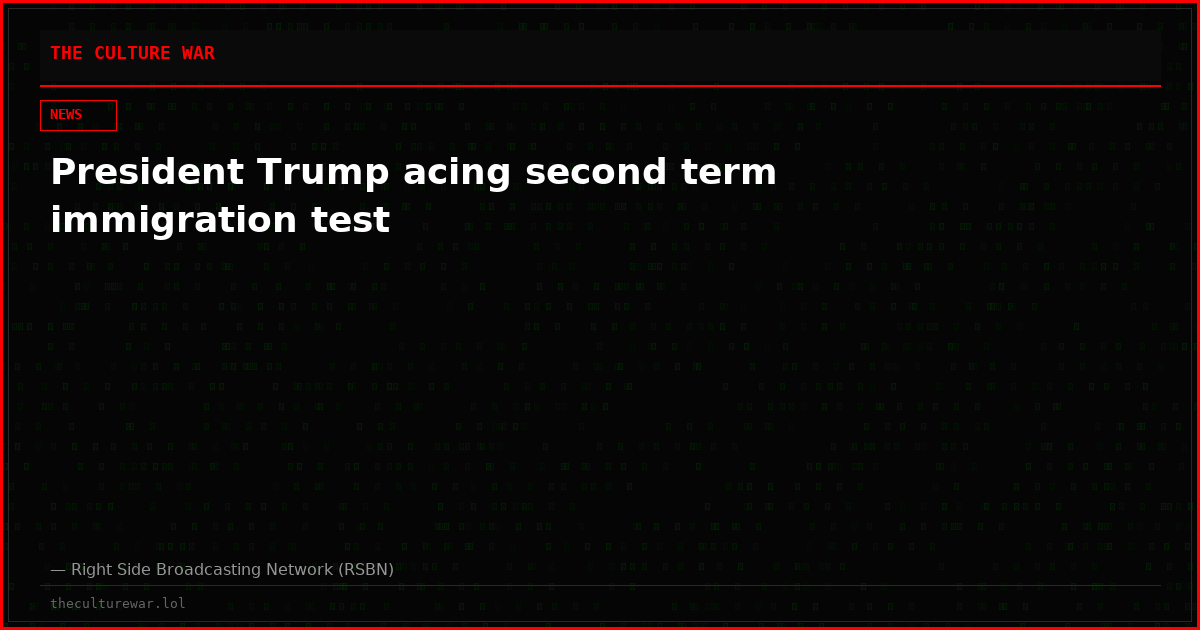 President Trump acing second term immigration test