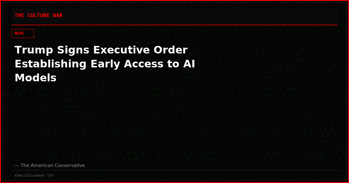 Trump Signs Executive Order Establishing Early Access to AI Models