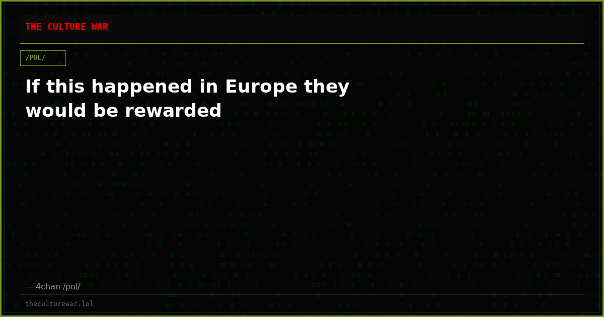 If this happened in Europe they would be rewarded
