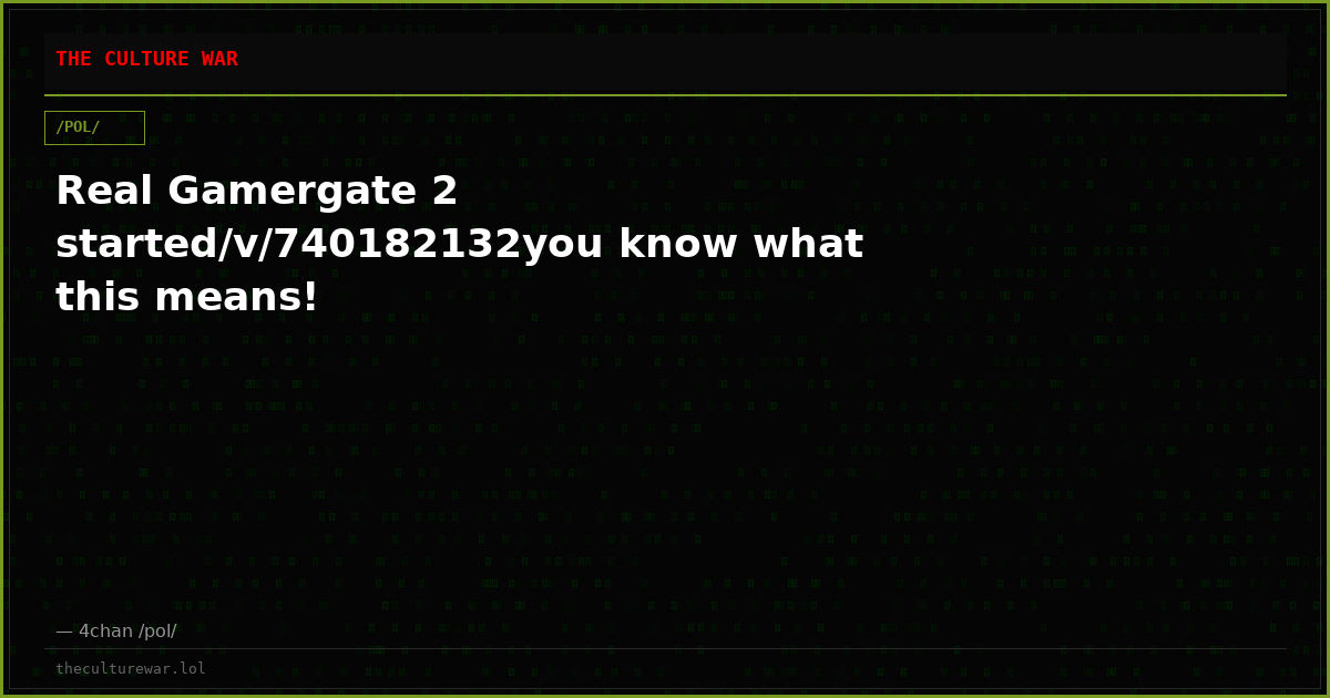 Real Gamergate 2 started/v/740182132you know what this means!