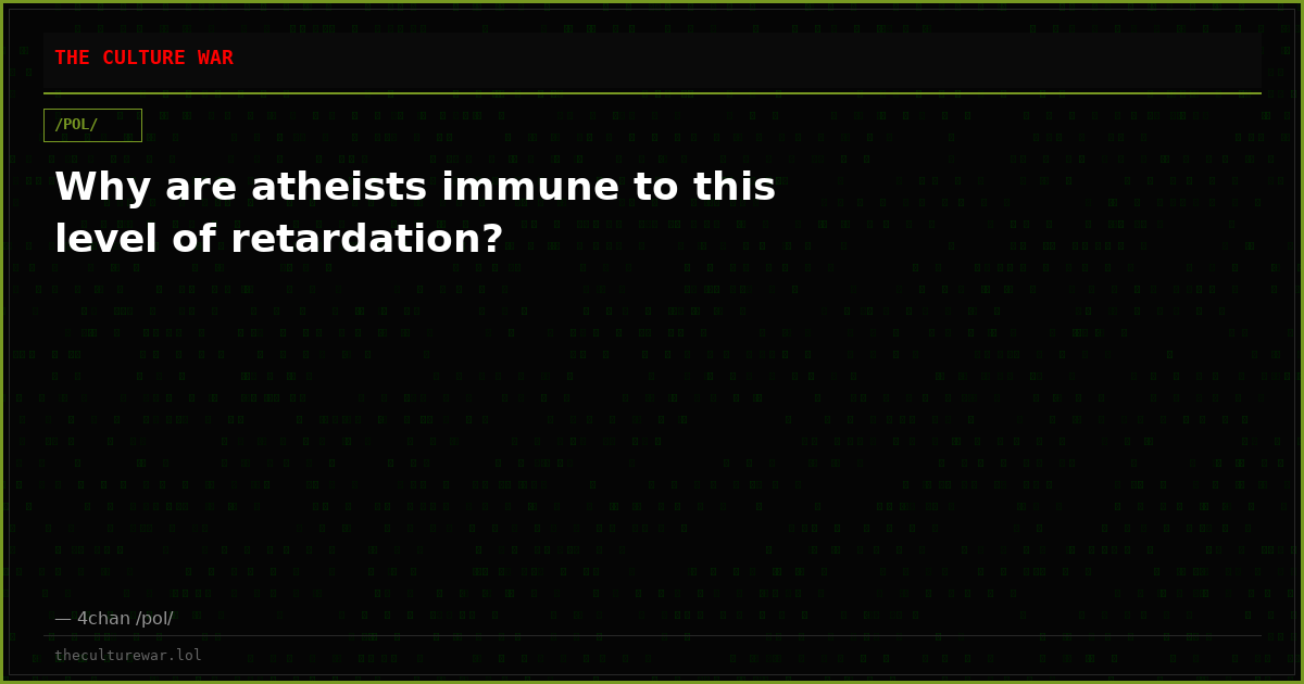 Why are atheists immune to this level of retardation?