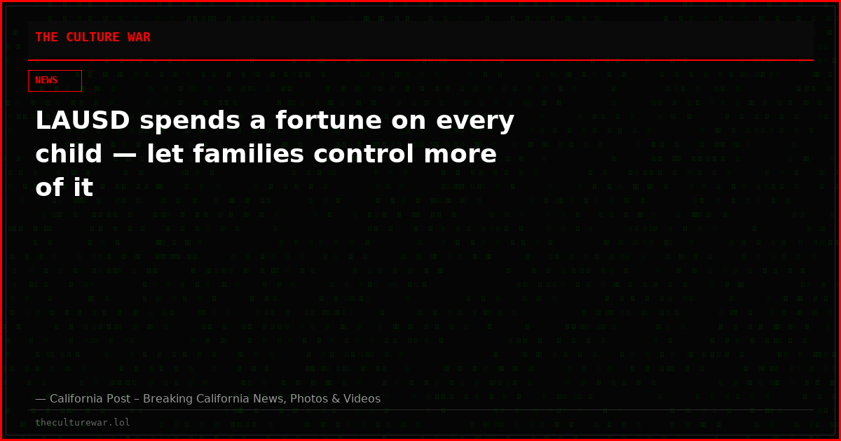 LAUSD spends a fortune on every child — let families control more of it