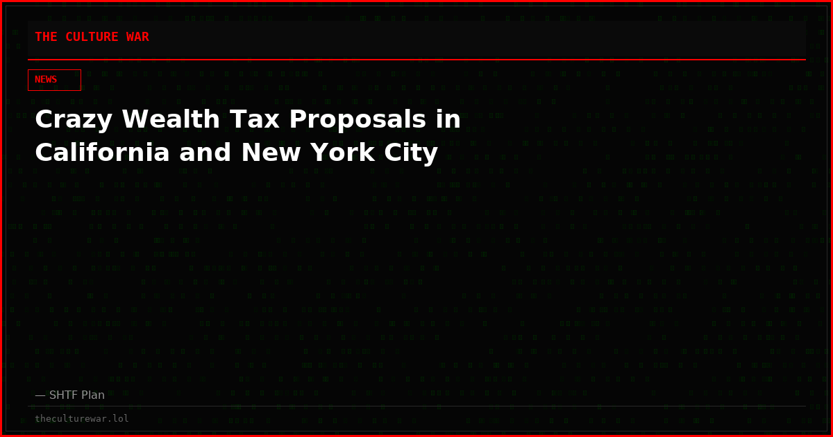 Crazy Wealth Tax Proposals in California and New York City