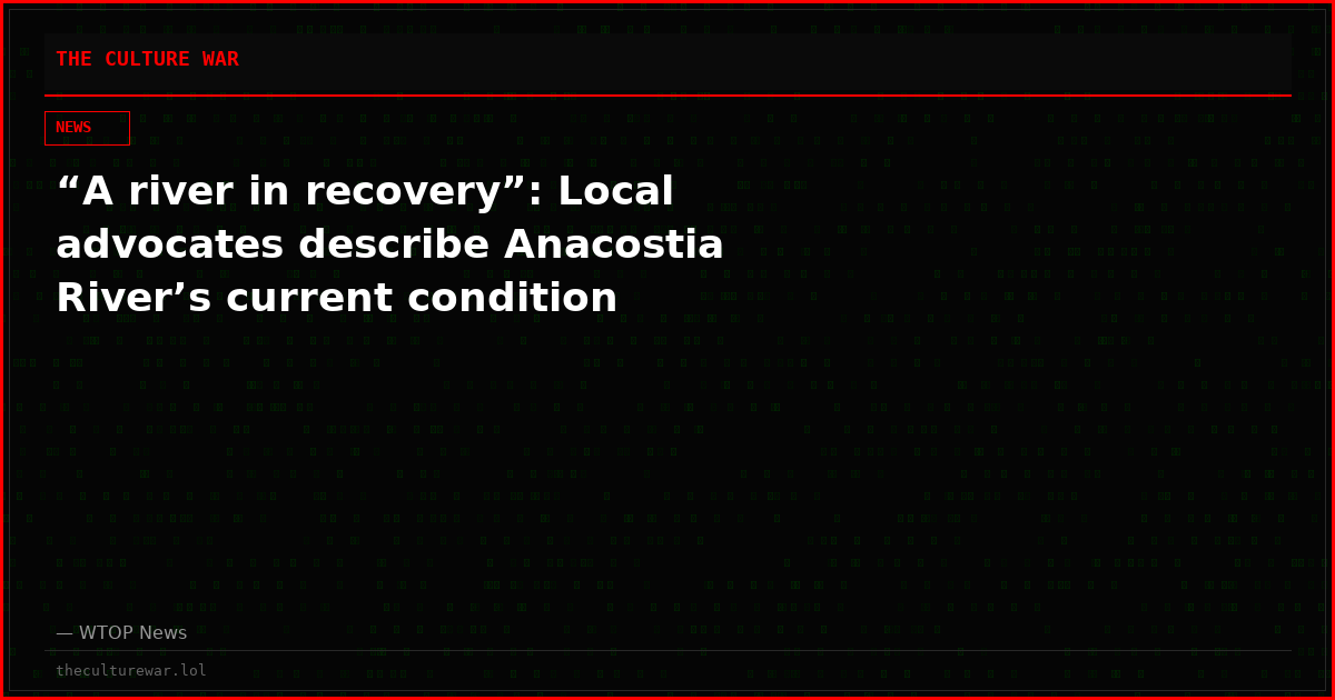 “A river in recovery”: Local advocates describe Anacostia River’s current condition