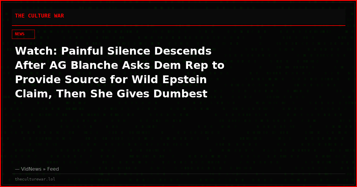 Watch: Painful Silence Descends After AG Blanche Asks Dem Rep to Provide Source for Wild Epstein Claim, Then She Gives Dumbest Answer Possible