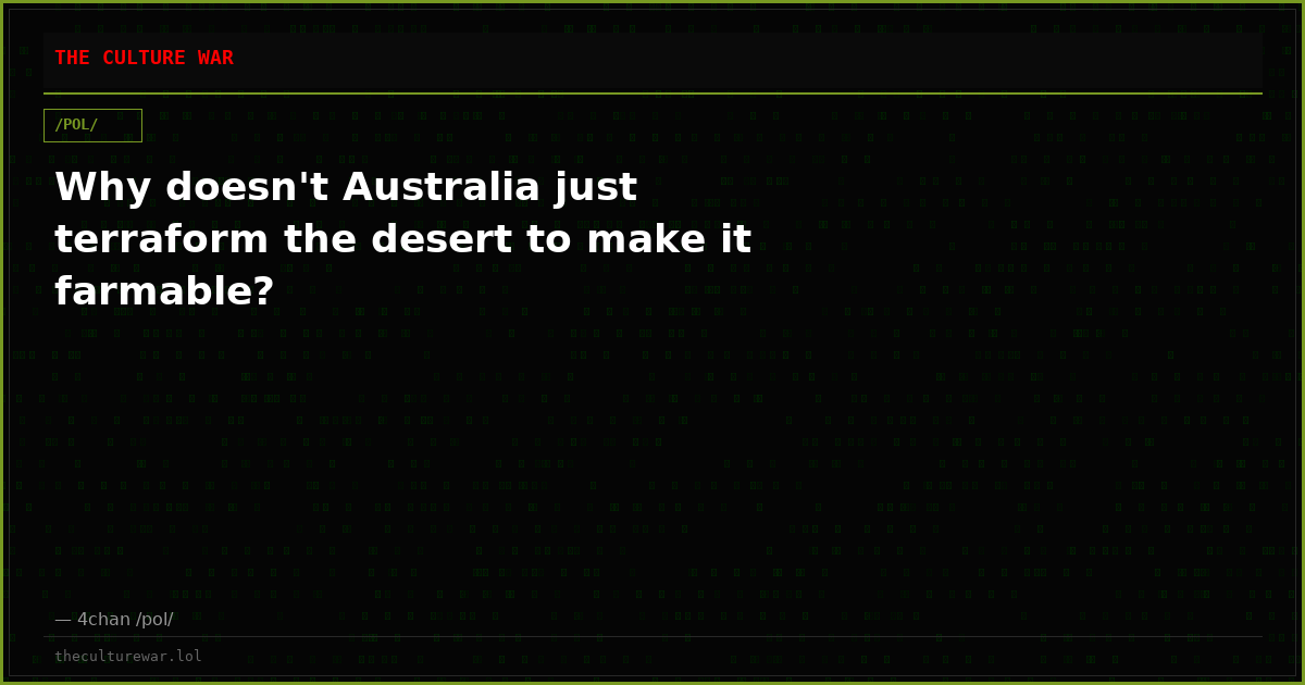 Why doesn't Australia just terraform the desert to make it farmable?