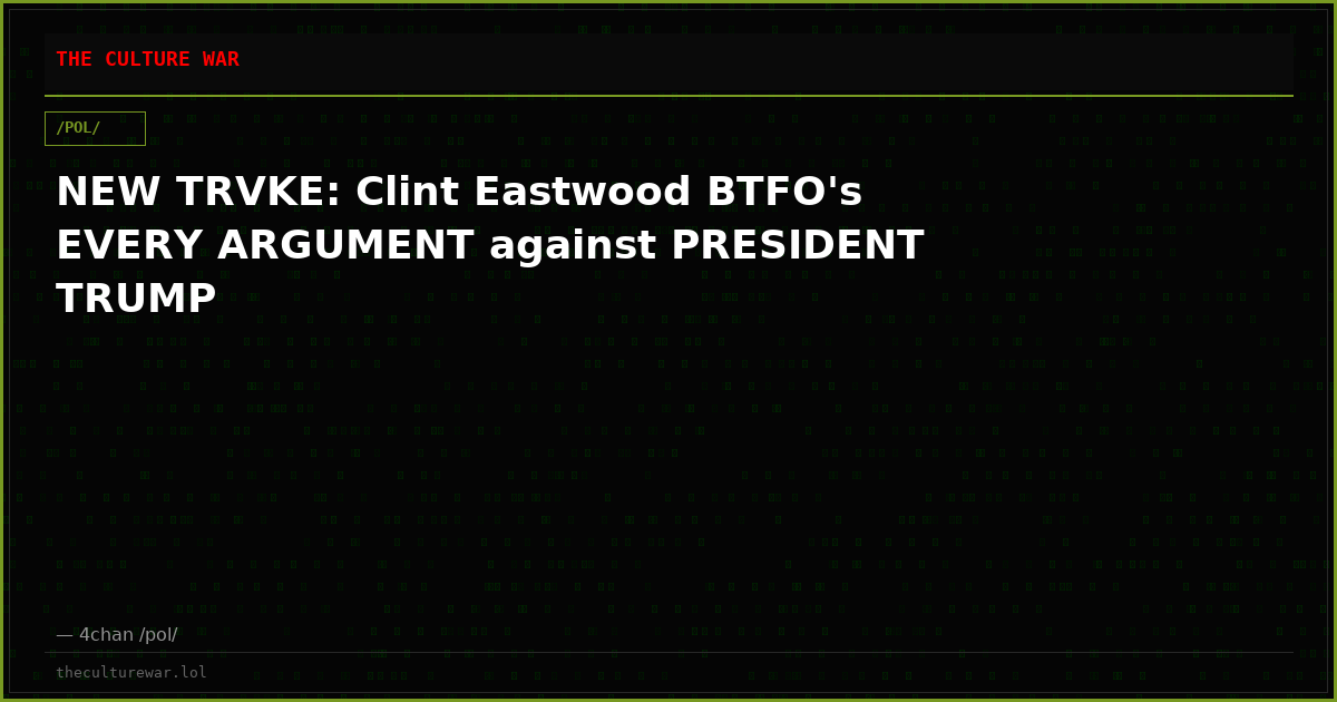 NEW TRVKE: Clint Eastwood BTFO's EVERY ARGUMENT against PRESIDENT TRUMP