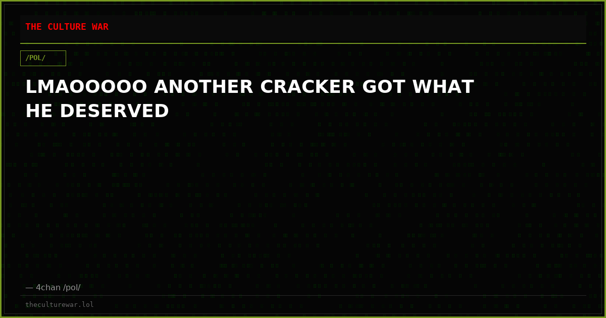 LMAOOOOO ANOTHER CRACKER GOT WHAT HE DESERVED