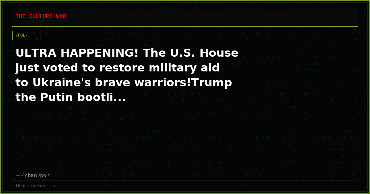 ULTRA HAPPENING! The U.S. House just voted to restore military aid to Ukraine's brave warriors!Trump the Putin bootli...