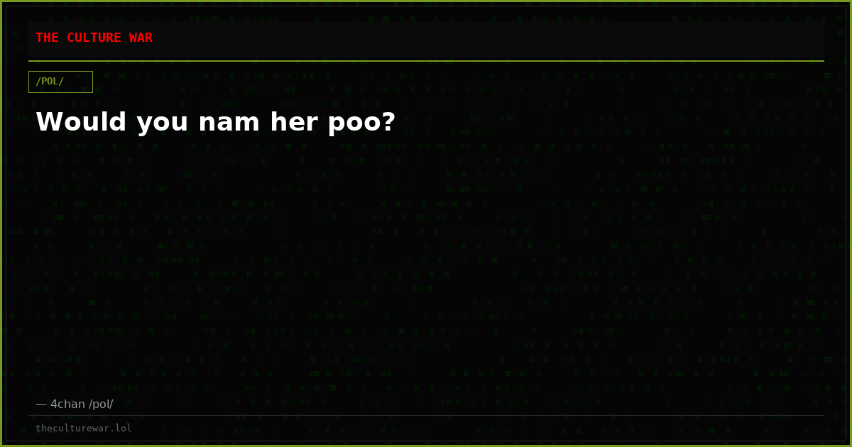 Would you nam her poo?