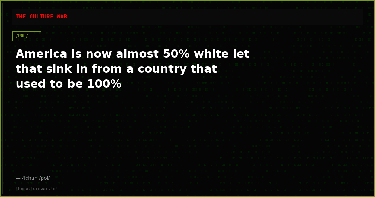 America is now almost 50% white let that sink in from a country that used to be 100%
