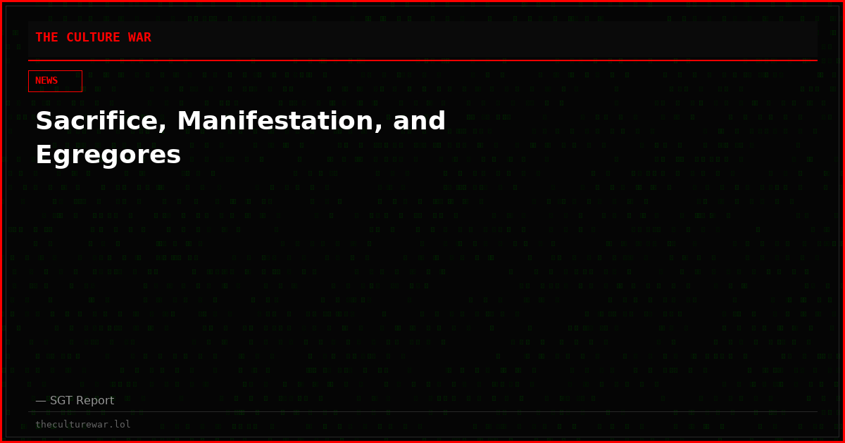 Sacrifice, Manifestation, and Egregores
