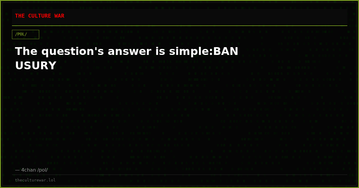 The question's answer is simple:BAN USURY