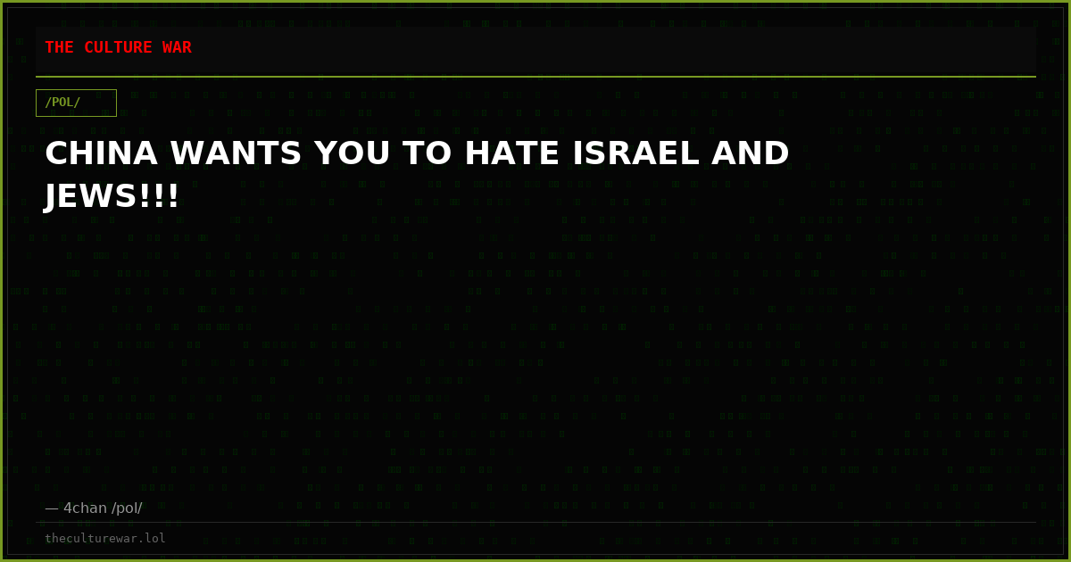 CHINA WANTS YOU TO HATE ISRAEL AND JEWS!!!