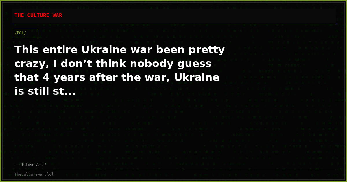 This entire Ukraine war been pretty crazy, I don’t think nobody guess that 4 years after the war, Ukraine is still st...
