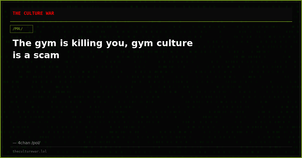 The gym is killing you, gym culture is a scam