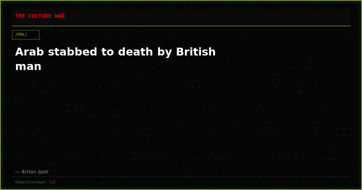 Arab stabbed to death by British man