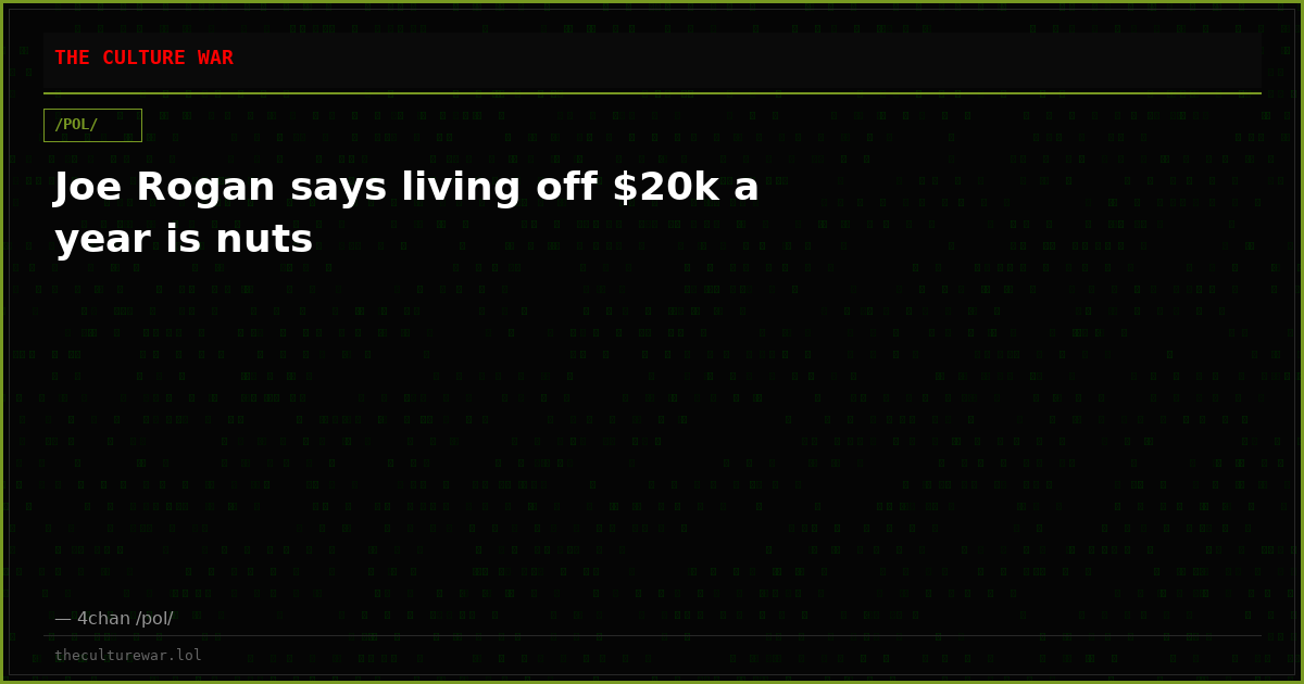 Joe Rogan says living off $20k a year is nuts