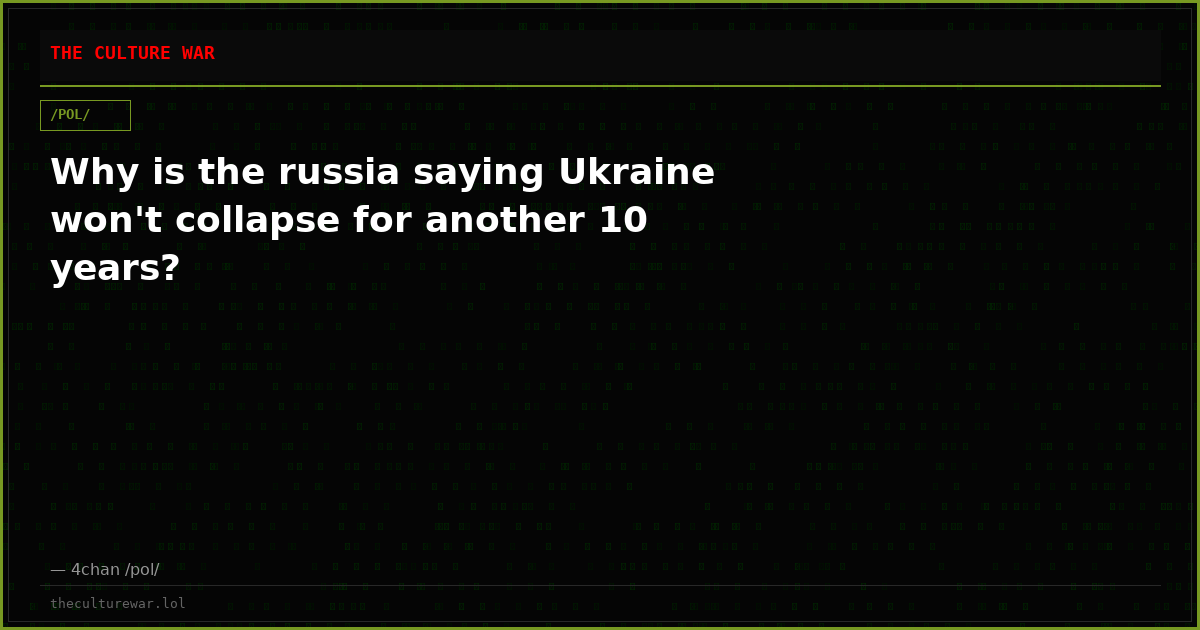 Why is the russia saying Ukraine won't collapse for another 10 years?