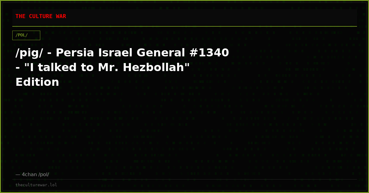 /pig/ - Persia Israel General #1340 - "I talked to Mr. Hezbollah" Edition